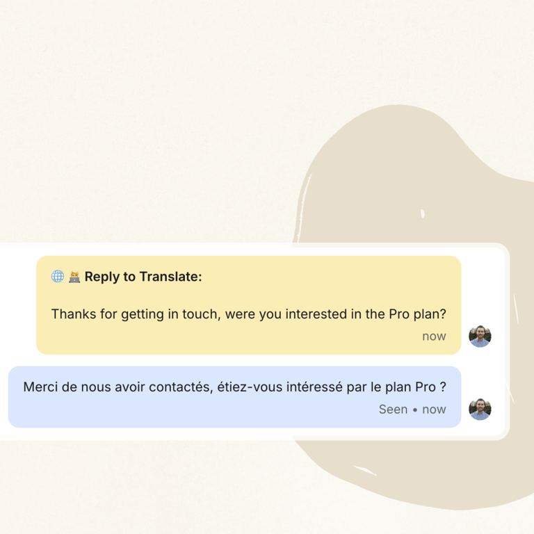 Write your responses in your native language and send in the customer language